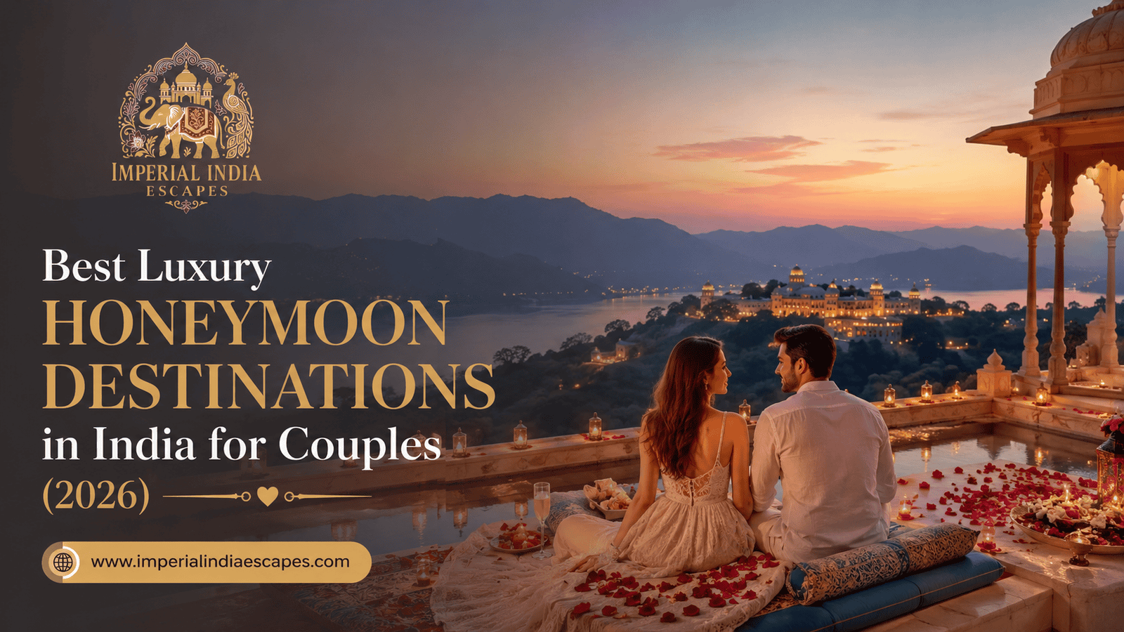 Best Luxury Honeymoon Destinations in India for Couples Best Luxury Honeymoon Destinations in India for Couples