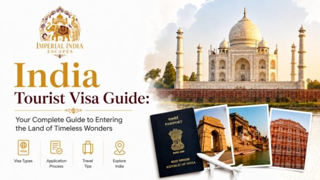 India Tourist Visa Guide: Your Complete Guide to Entering the Land of Timeless Wonders